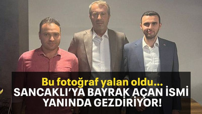 Bu fotoğraf yalan oldu… Sancaklı’ya bayrak açan ismi yanında gezdiriyor!