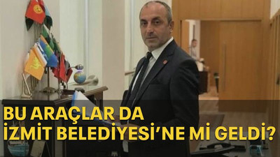 Bu araçlar da İzmit Belediyesi’ne mi geldi?