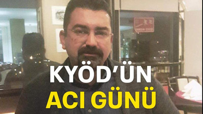 KYÖD’ün acı günü