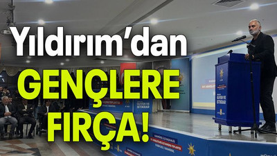 Yıldırım’dan GENÇLERE FIRÇA!
