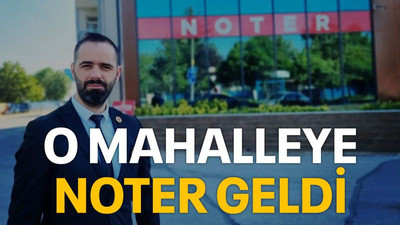 O mahalleye noter geldi