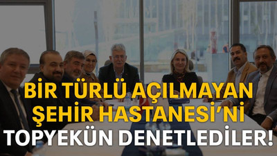 Bir türlü açılamayan Şehir Hastanesi’ni topyekun denetlediler!