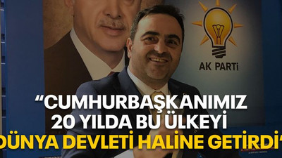 “Cumhurbaşkanımız 20 yılda bu ülkeyi dünya devleti haline getirdi”
