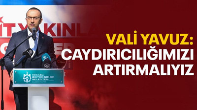 Vali Yavuz: Caydırıcılığımızı artırmalıyız