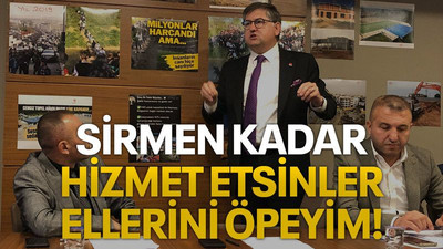 Sirmen kadar hizmet etsinler ellerini öpeyim!