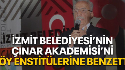 İzmit Belediyesi’nin Çınar Akademisi’ni köy enstitülerine benzetti