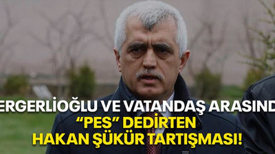 Gergerlioğlu ve vatandaş arasında “pes” dedirten Hakan Şükür tartışması!