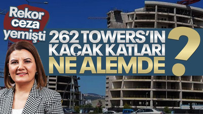 Rekor ceza yemişti, 262 Towers’ın kaçak katları ne âlemde?