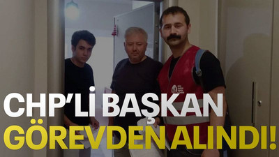 CHP’li başkan görevden alındı!