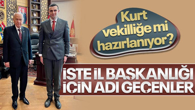 Kurt vekilliğe mi hazırlanıyor? İşte il başkanlığı için ismi geçenler!