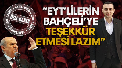 Kurt: EYT’lilerin Bahçeli’ye teşekkür etmesi lazım