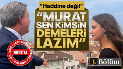 Hakan Çakar: Murat sen kimsin demeleri lazım... Haddine değil!