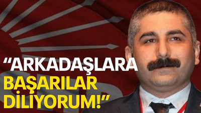 “Arkadaşlara başarılar diliyorum!”