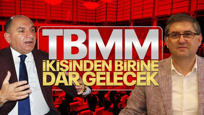 TBMM ikisinden birine dar gelecek!