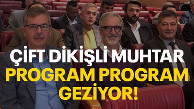 Çift dikişli muhtar program program geziyor!