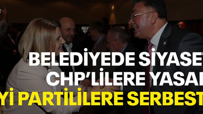Belediyede siyaset CHP’lilere yasak İYİ Partililere serbest!