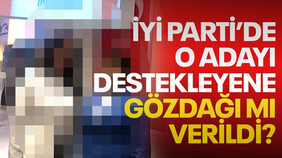 İYİ Parti’de o adayı destekleyene gözdağı mı verildi?