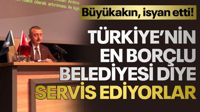 Büyükakın isyan etti: Türkiye’nin en borçlu belediyesi diye servis ediyorlar
