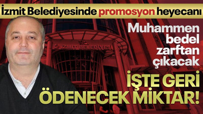 İzmit Belediyesinin promosyon ihalesi bugün... Bu kadarı geri ödenecek!