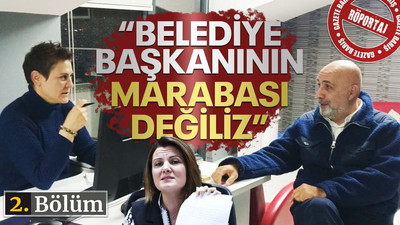 Hakan Tanta: Belediye başkanının marabası değiliz
