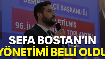 Sefa Bostan’ın yönetimi belli oldu