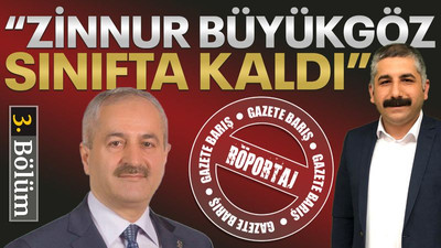 Gökhan Orhan: Zinnur Büyükgöz sınıfta kaldı