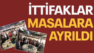 İttifaklar masalara ayrıldı