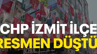 CHP İzmit İlçe resmen düştü