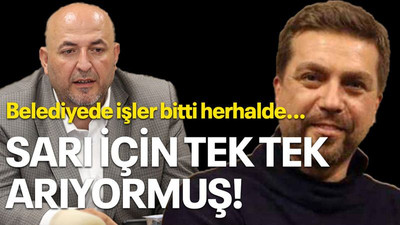 Belediyede işler bitti herhalde… Sarı için tek tek arıyormuş!