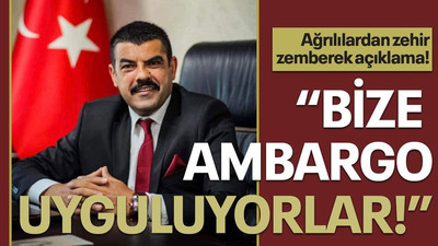 Ağrılılardan zehir zemberek açıklama! “Bize ambargo uyguluyorlar!”