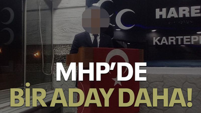MHP’de bir aday daha!