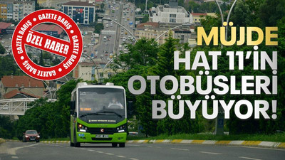 Müjde, Hat 11’in otobüsleri büyüyor!