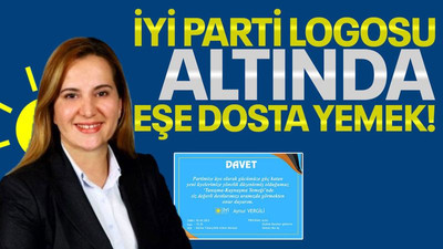 İYİ Parti logosu altında eşe dosta yemek!