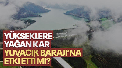 Yükseklere yağan kar Yuvacık Barajı’na etki etti mi?