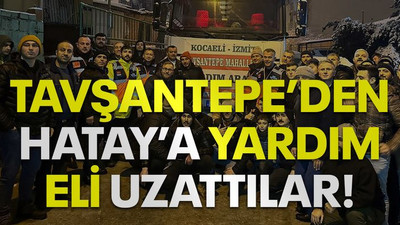 Tavşantepe’den Hatay’a yardım eli uzattılar