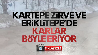 Kartepe zirve ve Eriklitepe’de, karlar böyle eriyor