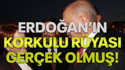 Erdoğan’ın korkulu rüyası gerçek olmuş!