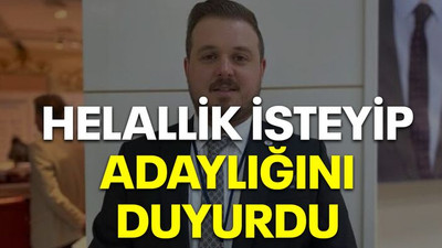 Helallik isteyip adaylığını duyurdu
