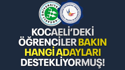 Kocaeli’deki öğrenciler bakın hangi adayları destekliyormuş!