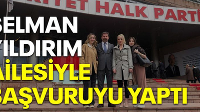 Selman Yıldırım ailesiyle başvuruyu yaptı