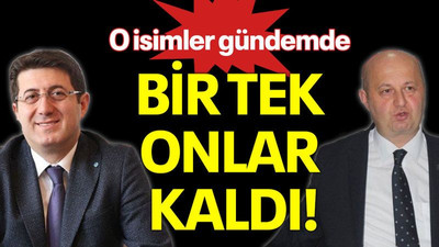 O isimler gündemde, bir tek onlar kaldı!
