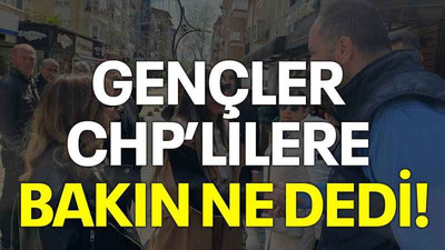 Gençler CHP’lilere bakın ne dedi!