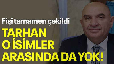 Fişi tamamen çekildi, Tarhan o isimler arasında da yok!
