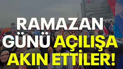 Ramazan günü açılışa akın ettiler!