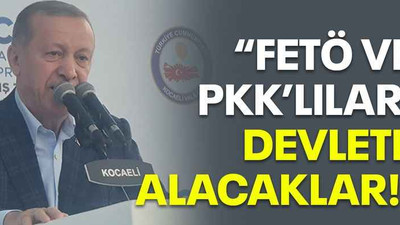 Erdoğan’dan Millet İttifakına “FETÖ ve PKK’lıları devlete alacaklar!”