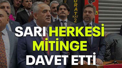 Sarı herkesi mitinge davet etti