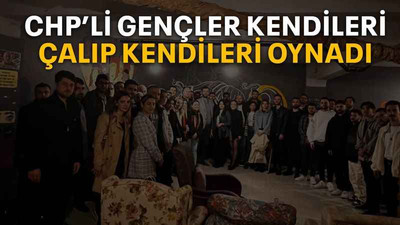 CHP’li gençler kendileri çalıp kendileri oynadı