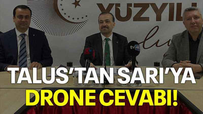 Talus’tan Sarı’ya drone cevabı!