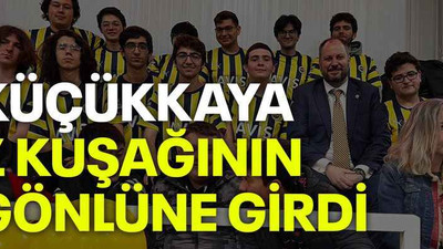 Küçükkaya Z kuşağının gönlüne girdi
