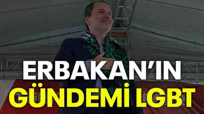 Erbakan’ın gündemi LGBT